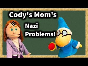 SML YTP: Cody's Mom's Nazi Problems!