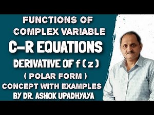 C-R Equations & Derivative In Polar Form || Functions Of Complex Variable || Concept With Examples