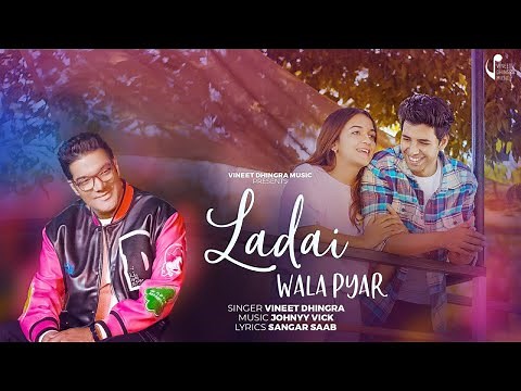 Ladai Wala Pyar(Official Video)|Vineet Dhingra|Johnny Vick|Latest Punjabi Song|New Punjabi Song2022|