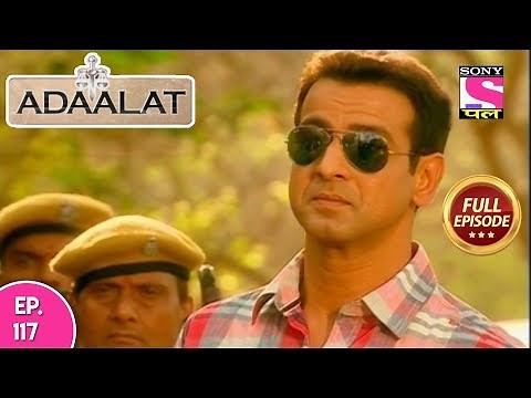 Adaalat - Full Episode 117 - 4th May, 2018