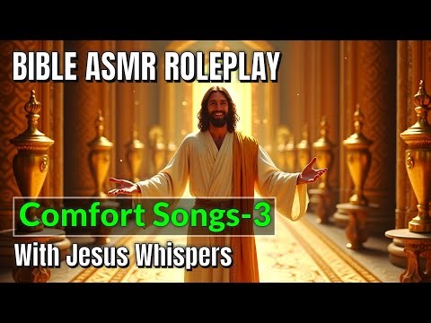 Bible ASMR for Comfort | Whispered Psalms Songs for Peace, Rest & God’s Nearness | Comfort Vol. 3