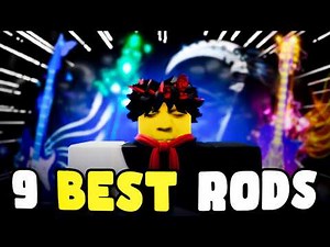 9 BEST LATEST RODS in FISCH YOU SHOULD GET RIGHT NOW! (Compilation)