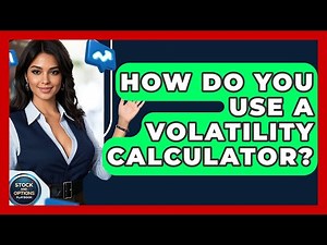 How Do You Use A Volatility Calculator? - Stock and Options Playbook