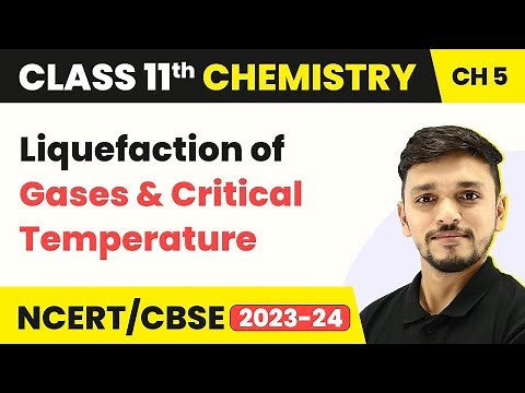 Class 11 Chemistry Ch 5 | Liquefaction of Gases & Critical Temperature - States of Matter