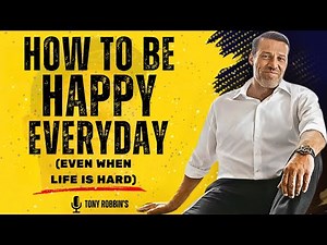 Daily Happiness Secrets: How to Thrive When Life Is Hard - Tony Robbins