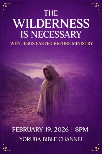 The wilderness is not punishment, it is preparation. Before Jesus stepped into public ministry, He passed through isolation, testing, and fasting. Join us on February 19, 2026, at 8PM on Yoruba Bible Channel as we uncover why the wilderness is necessary for spiritual strength and divine assignment. This Lent, discover how preparation shapes purpose and builds unshakable faith. #holymonth #lent2026 #wakatiaduradidun #lentseason #yorubabiblechannel