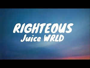 Juice WRLD - Righteous (Clean - Lyrics)