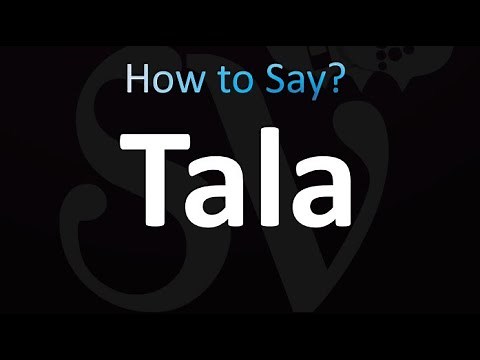 How to Pronounce Tala (correctly!)