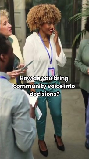 How Do You Bring Community Voice Into Decisions?