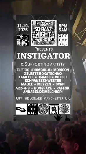 🚨Schranz Night Manchester🚨Hardtechno Schranz party delivering non-stop hypnotic beats from hard-hitting local and international artists. Pounding kicks, banging bass, and uplifting vibes all night long! Schranz Night—where the beats hit harder than reality! 🗓 Schranz Night 11.10.2025 presents: INSTIGATOR 📍 Manchester, Off The Square | 12 Hours Non-Stop Hardtechno Schranz Neorave SCHRANZ NIGHT MANCHESTER 🎟 Tickets exclusively on Resident Advisor, with the option to re-sell if you can’t make 