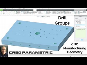 Creo Parametric - CNC Manufacturing Geometry - Drill Groups