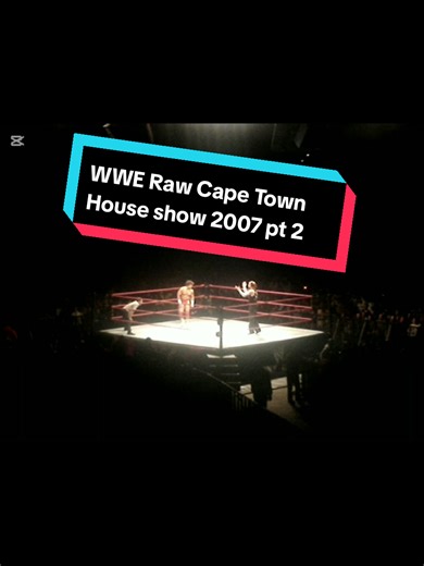 WWE Raw Cape Town 🇿🇦 house show 2007 part 2 #foryoupage #fyp #explore #wwe @WWE