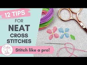 Get Your Neatest Cross Stitches! 12 Simple Tips & Tricks for Perfect Crosses ❌❌❌