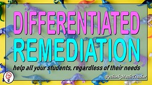 Differentiated Remediation - RETHINK Math Teacher