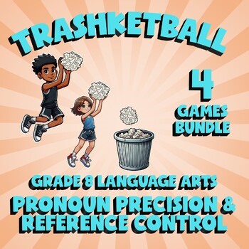 4 TRASHKETBALL ELA Games - Pronoun Precision & Reference Control - Grade 8