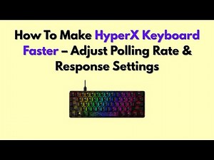 How To Make HyperX Keyboard Faster – Adjust Polling Rate & Response Settings