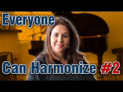 Everyone Can Harmonize (Part 2)