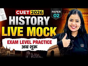 CUET 2026 History Live Mock Paper 2 | Most Important MCQs & NTA Pattern Analysis