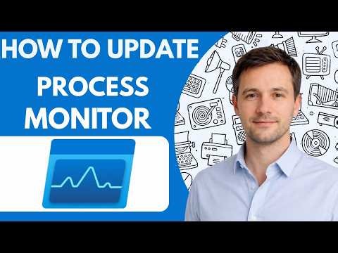 How to Update Process Monitor Full Guide 2026