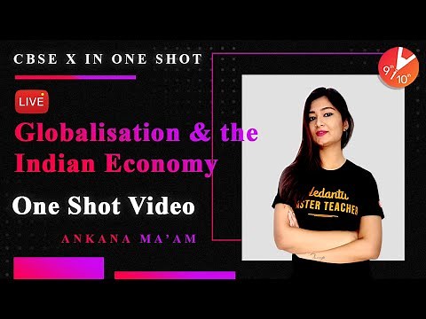 Globalisation and the Indian Economy in One Shot | CBSE Class 10 Economics Chapter 4 | Vedantu SST