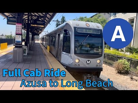 Los Angeles Metro A Line Full Cab Ride - Azusa to Long Beach via Downtown LA