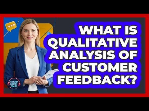What Is Qualitative Analysis Of Customer Feedback?