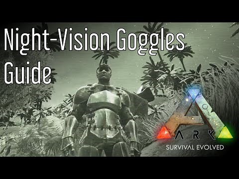 Night-Vision Goggles Guide: Ark: Survival Evolved