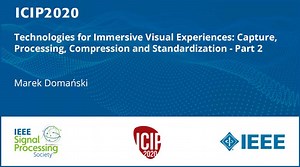 Technologies for Immersive Visual Experiences: Capture, Processing, Compression and Standardization - Part 2