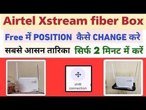 Without Charges-How To Shift Airtel Broadband Connection || Airtel Xstream Fiber Change Location