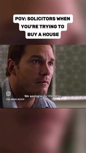 POV: Solicitors When You're Trying To Buy A House