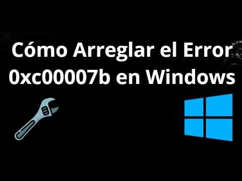 Cómo Arreglar el Error 0xc00007b en Windows - Guía Completa