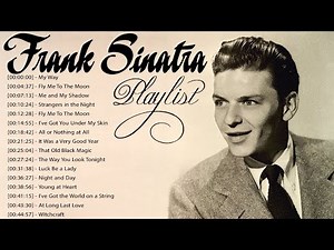 Frank Sinatra Greatest Hits Collection - Top Hits Of Frank Sinatra Songs Playlist Ever