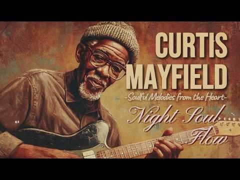 Chicago Soul | Curtis Mayfield Inspired – Night Soul Flow (No Mid-Roll Ads)