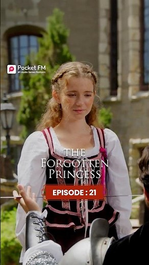 The Forgotten Princess | Ep.21 | Full Series | Pocket FM | #TFPLA01 #pocketfm #ytshorts
