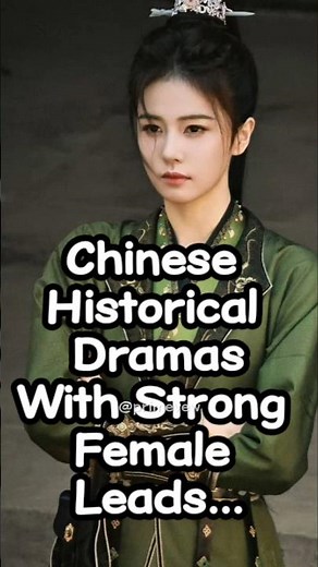 Top 10 Chinese historical Dramas With Strong Female Leads #chinesedrama #historicaldrama #asiandrama
