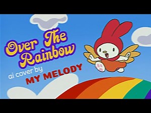 My Melody - Over The Rainbow (AI Cover)