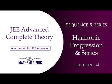 Sequence & Series Complete Theory | Lecture 4 | Harmonic Progression | Harmonic Series