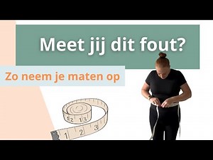 Lichaamsmaten opnemen – stap voor stap uitgelegd. Naaien en patroontekenen voor beginners.