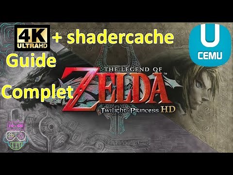 GUIDE Complet Cemu 4K The Legend of Zelda Twilight Princess Emulation WiiU