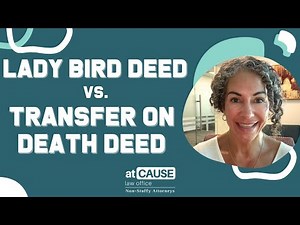 Lady Bird Deed vs. Transfer on Death Deed: Key Differences Explained