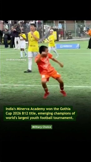 India's Minerva Academy won the Gothia Cup 2026 B12 title, world's largest youth football tournament