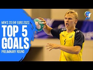 Top 5 Goals | Preliminary Round | M20 EHF EURO 2022