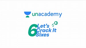 Unacademy Lets Crack It Sixes of Week 9