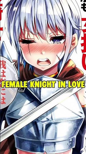 He Fell For The Strongest Female Knight