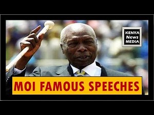 Watch Famous Speeches from Ex-President Daniel Toroitich Arap Moi