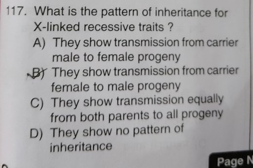 What is the pattern of inheritance for X-linked recessive trait... | Filo