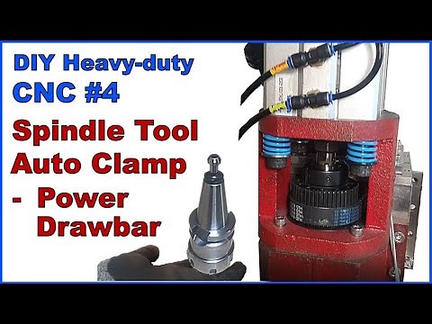 DIY Heavy-duty CNC #4, Spindle tool auto clamp, Power drawbar system