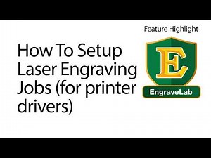 How To Setup Laser Engraving Jobs (for printer drivers)