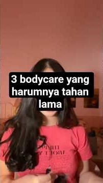 3 body care yang harumnya tahan lama #fypシ #skincare #skincareroutine #makeuptutorial #makeup #fy