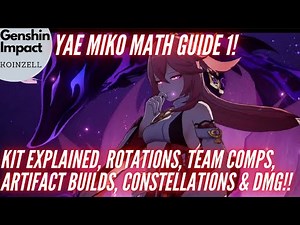 Yae Miko Math Guide 1 - Kit Explained, Rotations, Team Comps, DMG, Constellations Comparison!!
